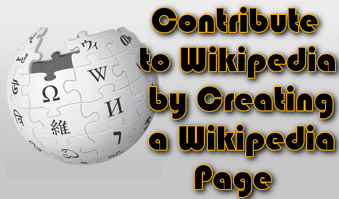 Contribute to Wikipedia by Creating a Wikipedia Page image - Contribute-to-Wikipedia-by-Creating-a-Wikipedia-Page