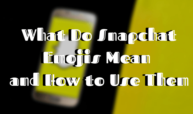What Do Snapchat Emojis Mean and How to Use Them image - Featured-Image-1