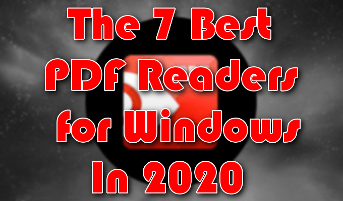 The 7 Best PDF Readers for Windows In 2020 image - The-7-Best-PDF-Readers-for-Windows-in-2019