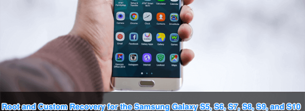 How To Root A Galaxy S5 S6 S7 S8 S9 S10