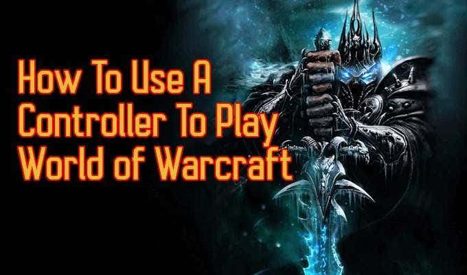 How To Play World of Warcraft With a Controller - 37