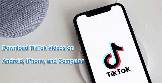 How To Download Tiktok Videos