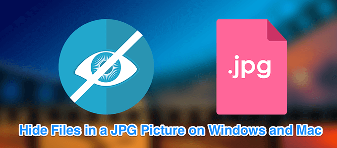 How To Hide Files In A Jpg Picture