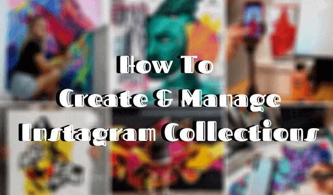 How to Use Instagram Collections