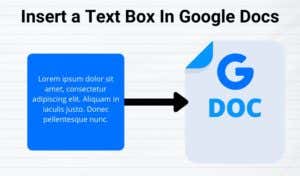 4 Ways To Insert a Text Box In Google Docs