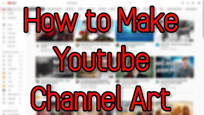 How To Make YouTube Channel Art - 6