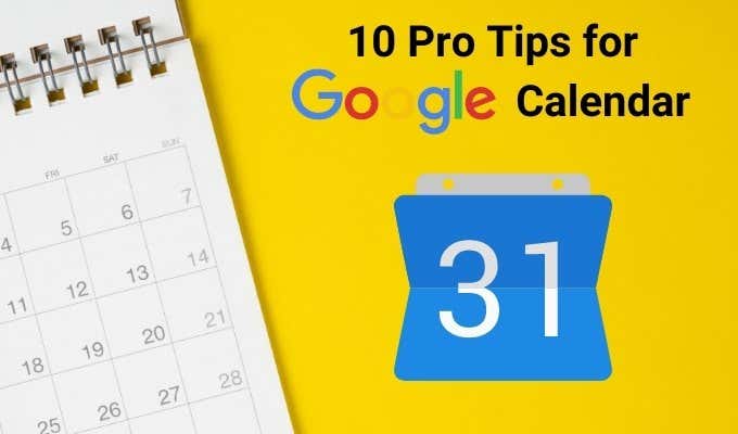 How To Use Google Calendar: 10 Pro Tips image 1