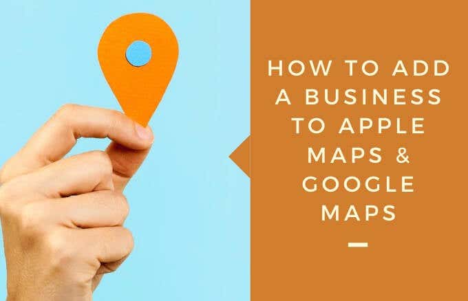 How To Add A Business To Google Maps And Apple Maps - 87