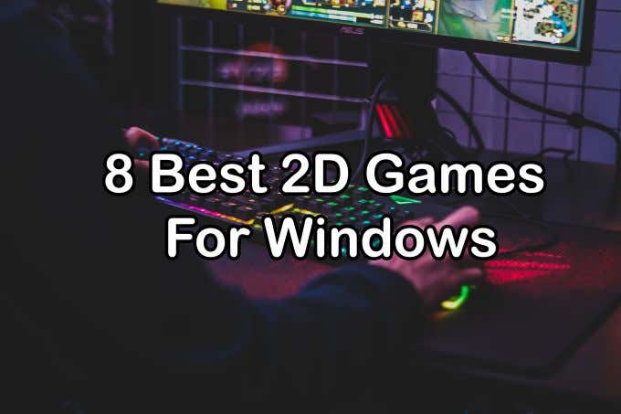 8 Best 2D Games for Windows - 43