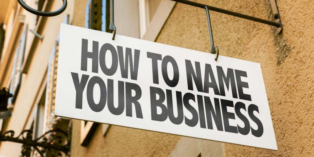 The 10 Best Free Product and Business Name Generators image - How Name Your Business sign in a conceptual image